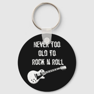 Never Too Old To Rock N Roll (dark) Key Ring