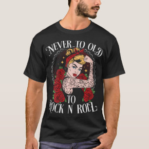 Never Too Old To Rock Nroll Backprint Rockabilly T-Shirt