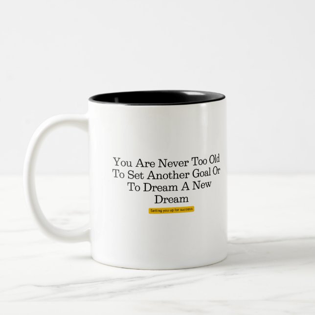 Never too old to set another goal. Two-Tone coffee mug (Left)