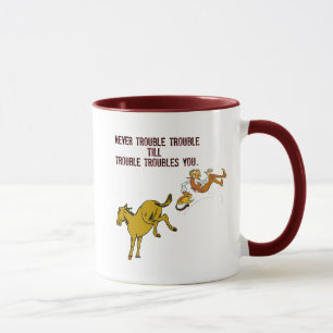 Never Trouble Trouble Mug