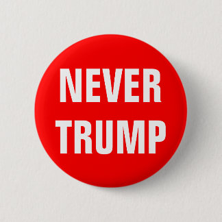 NEVER TRUMP For President 2016 6 Cm Round Badge