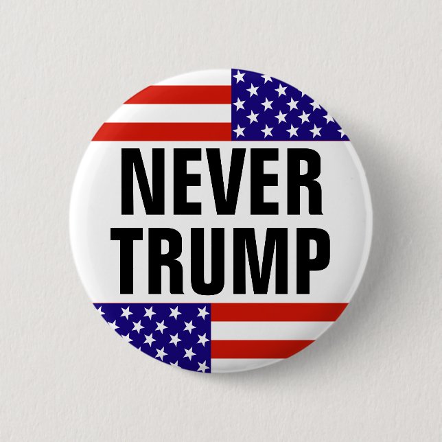 NEVER TRUMP For President 2016 6 Cm Round Badge (Front)