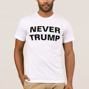 NEVER TRUMP T-Shirt