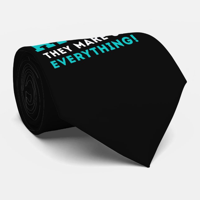 Never trust a Atom, They Make up Everything Tie (Rolled)