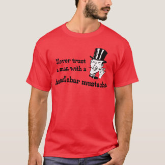 Never trust a man ... T-Shirt