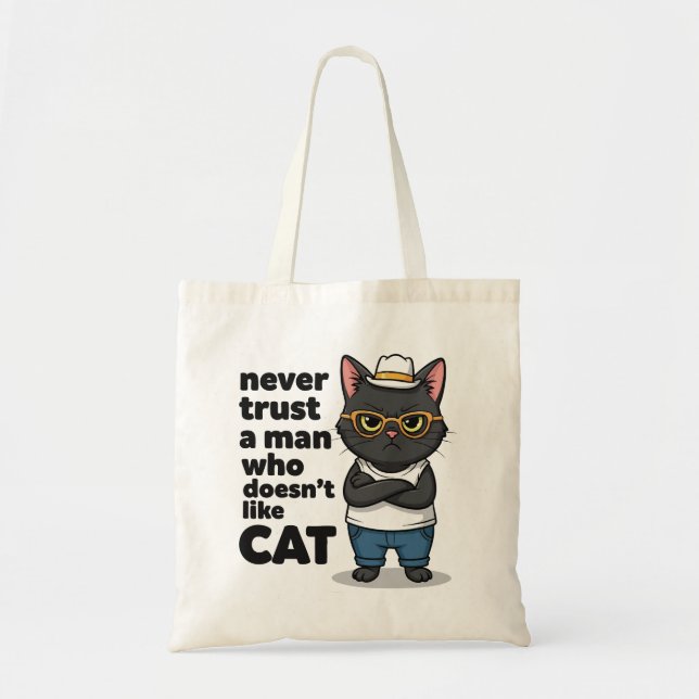 Never Trust a Man Who Doesn't Like Cat Funny Tote Bag (Front)