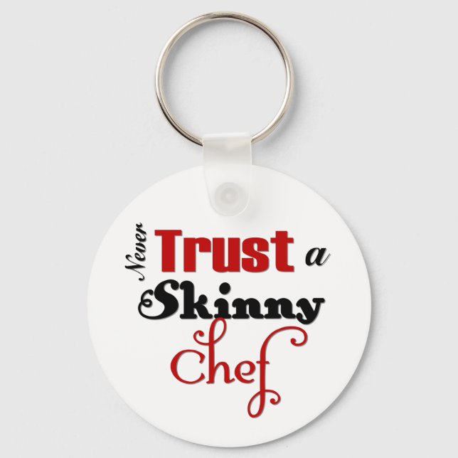 Never Trust a Skinny Chef Key Ring (Front)