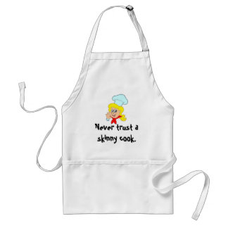 Never trust a skinny cook standard apron