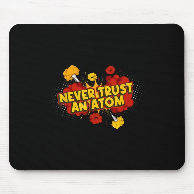 Never Trust An Atom Atomic Bomb  Mouse Pad (Front)