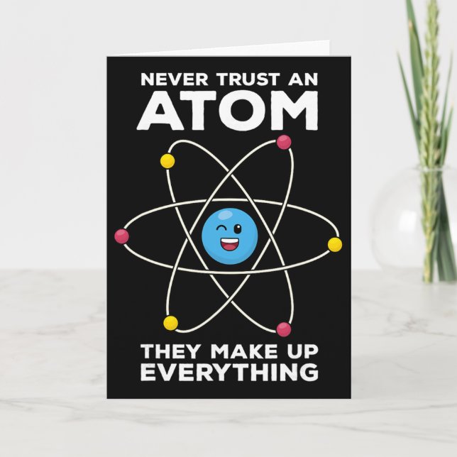Never Trust An Atom Funny Physics Jokes Science Te Card (Front)