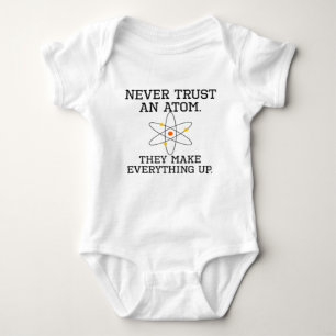 Never Trust An Atom - Funny Science Baby Bodysuit