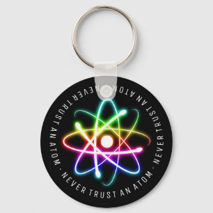 Never Trust an Atom   Funny Science Gifts Key Ring