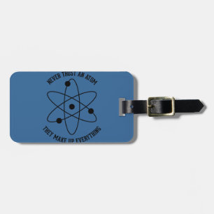 Never Trust an Atom Luggage Tag
