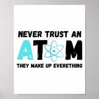 NEVER TRUST AN ATOM