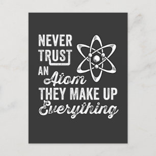 Never Trust An Atom, They Make Up Everything Postcard