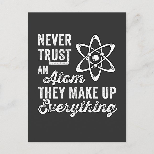 Never Trust An Atom, They Make Up Everything Postcard (Front)