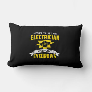 Never Trust An Electrician Without Eyebrows Lumbar Cushion