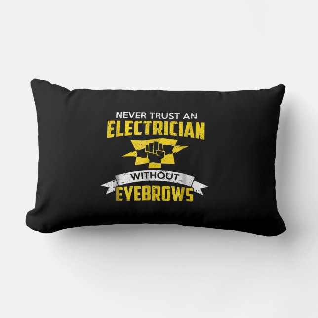 Never Trust An Electrician Without Eyebrows Lumbar Cushion (Front)