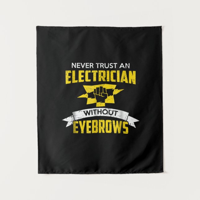 Never Trust An Electrician Without Eyebrows Tapestry (Front)
