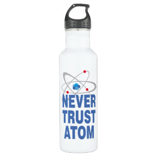 Never trust atom 710 ml water bottle