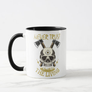 never trust the living gothic and horror fan mug