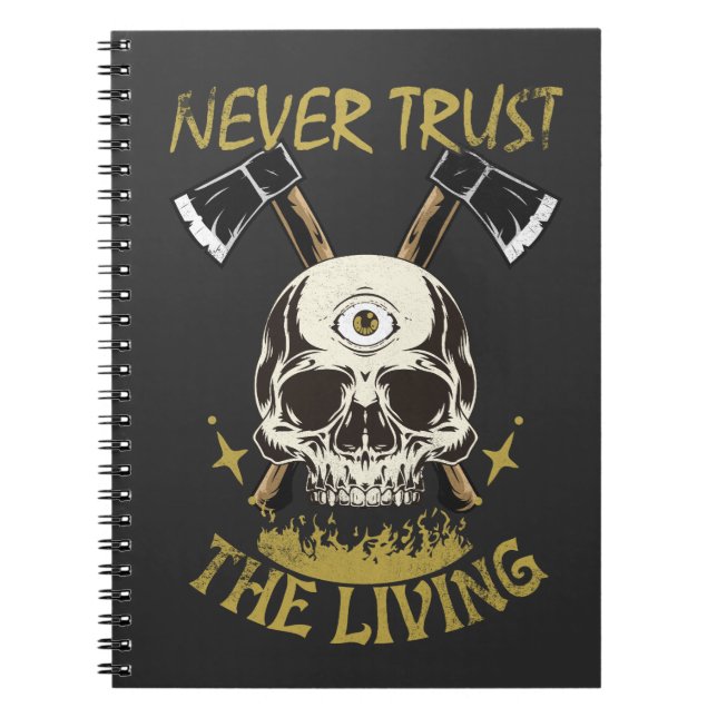 never trust the living gothic and horror fan notebook (Front)