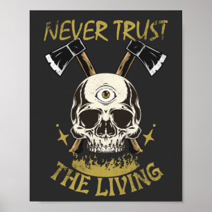 never trust the living gothic and horror fan poster