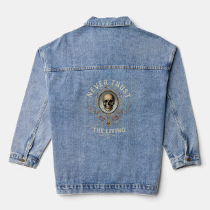 Never Trust the Living Spooky Gothic Retro Denim Jacket