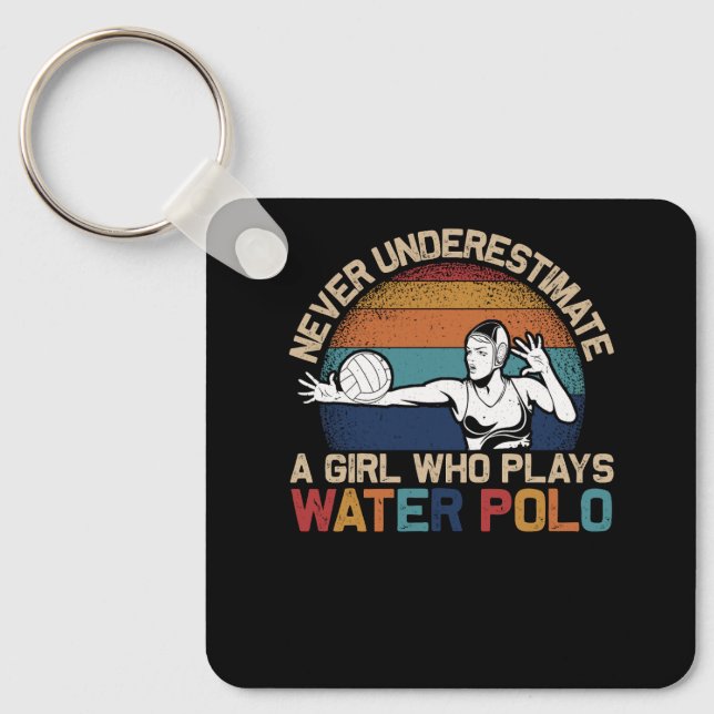 Never Uderestimate Girl Who Plays Water Polo Athle Key Ring (Front)