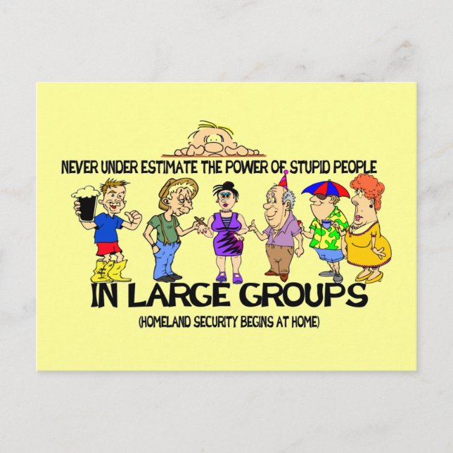 Never under estimate the power of stupid people postcard (Front)
