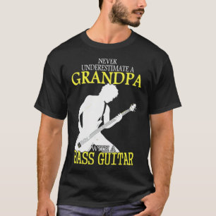 never underestiate a grandpa with a bass guitar gi T-Shirt