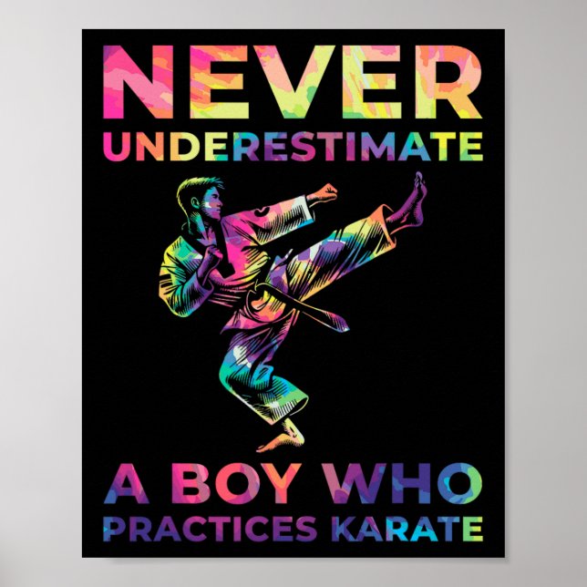 Never Underestimate A Boy Who Practices Karate  Poster (Front)