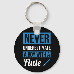 Never Underestimate A Boy With A Flute Shirt Flute Key Ring