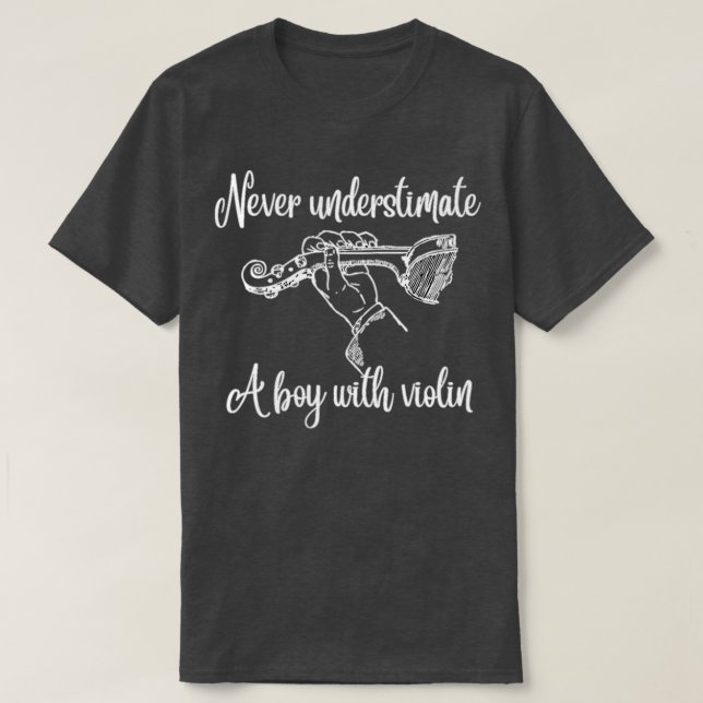 Never underestimate a boy with a violin funny viol T-Shirt (Design Front)