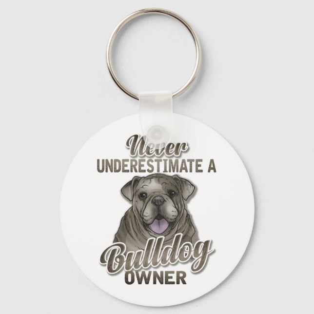 Never Underestimate A Bulldog Owner Round KeyChain (Front)