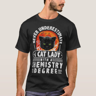 Never Underestimate A Cat Lady With A Chemistry De T-Shirt