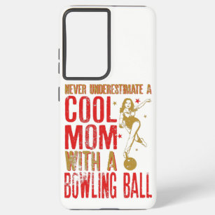 Never Underestimate a Cool Mum With A Bowling Samsung Galaxy Case