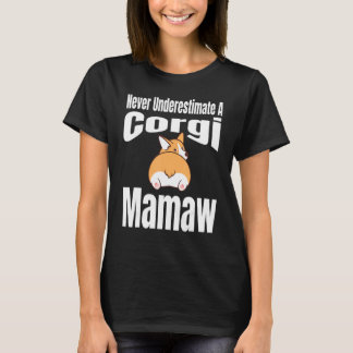 Never Underestimate A Corgi Mamaw Dog Lover Owner  T-Shirt
