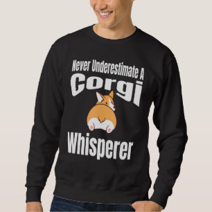 Never Underestimate A Corgi Whisperer Dog Lover Ow Sweatshirt