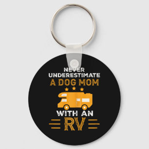 Never Underestimate A Dog Mum With An Rv Camper Gi Key Ring