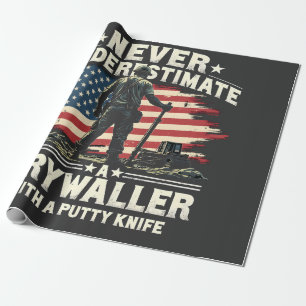 Never Underestimate A Drywaller With a Putty Knife Wrapping Paper