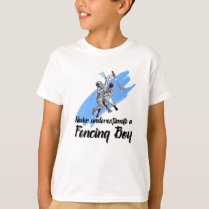 never underestimate a fencing boy T-Shirt