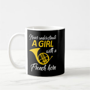 Never Underestimate A Girl French Horn Musician Wo Coffee Mug