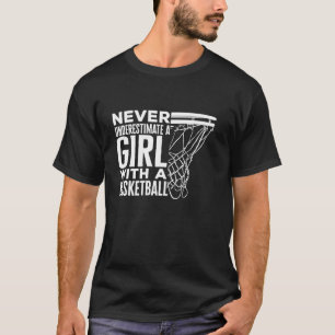 Never Underestimate A Girl Funny Basketball T-Shirt