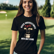 Never Underestimate a Girl Golfer