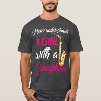 Never Underestimate A Girl Saxophone Musician T-Shirt