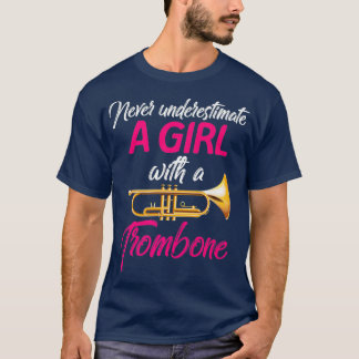 Never Underestimate A Girl Trombone Musician T-Shirt