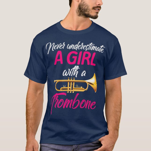 Never Underestimate A Girl Trombone Musician T-Shirt (Front)