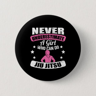 Never Underestimate A Girl Who Can Do Jiu Jitsu 6 Cm Round Badge