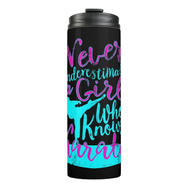 Never Underestimate a Girl Who Knows Karate Quote  Thermal Tumbler (Front)